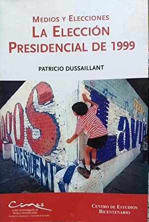 Medios y Elecciones. La Elección Presidencial de 1999