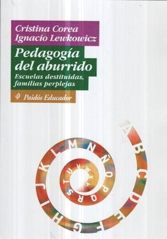 Pedagogía del Aburrido. Escuelas Destituidas, Familias Perplejas