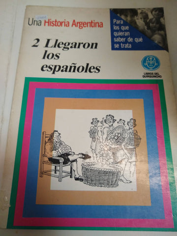 Una historia Argentina 2, Llegaron Los Españoles