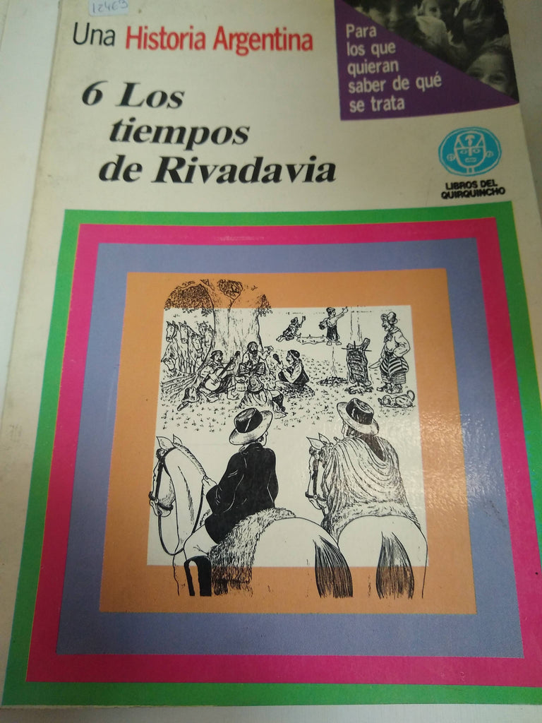 Una historia Argentina 6, Los tiempos de Rivadavia