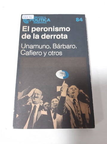 El Peronismo De La Derrota