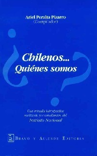 Chilenos... ¿Quiénes Somos?. Una mirada introspectiva realizada por estudiantes del Instituto Nacional