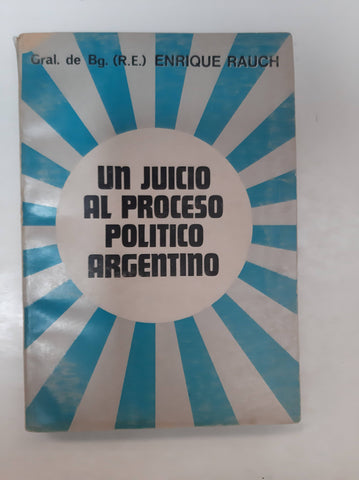 Un Juicio Al Proceso Político Argentino