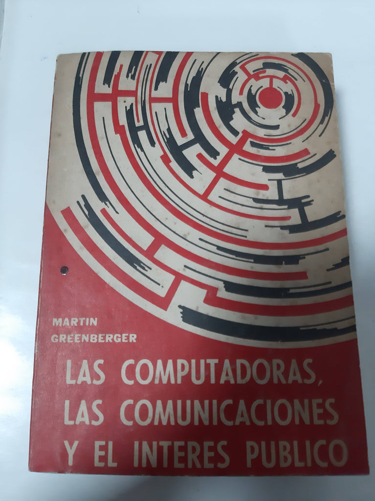 Las Computadoras, Las Comunicaciones Y El Interés Público