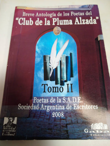 Antologia De Los Poetas Del Club De La Pluma Alzada Tomo Ii