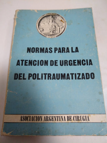 Normas Para La Atencion De Urgencia Del Politraumatizado