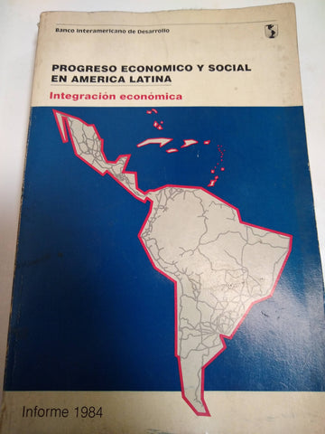 Progreso Economico Y Social En America Latina. Informe 1984