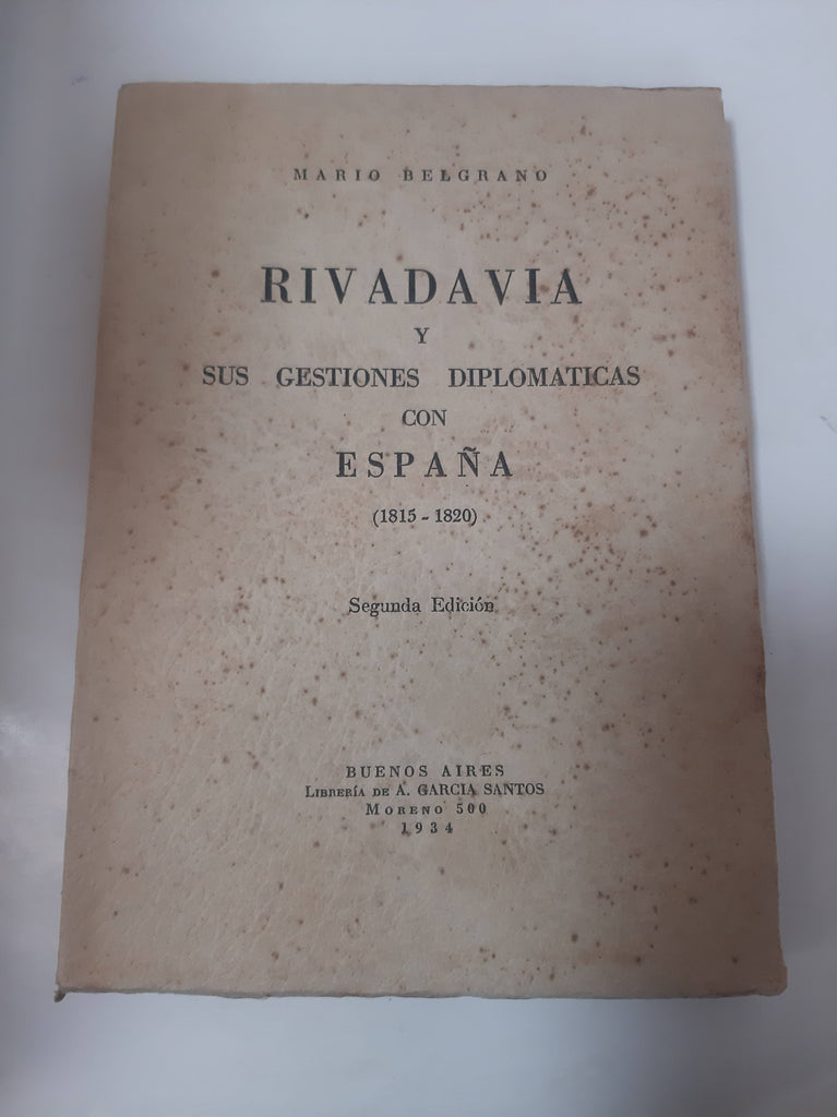 Rivadavia Y Sus Gestiones Diplomáticas Con España