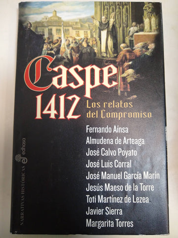 Caspe 1412, Los Relatos Del Compromiso