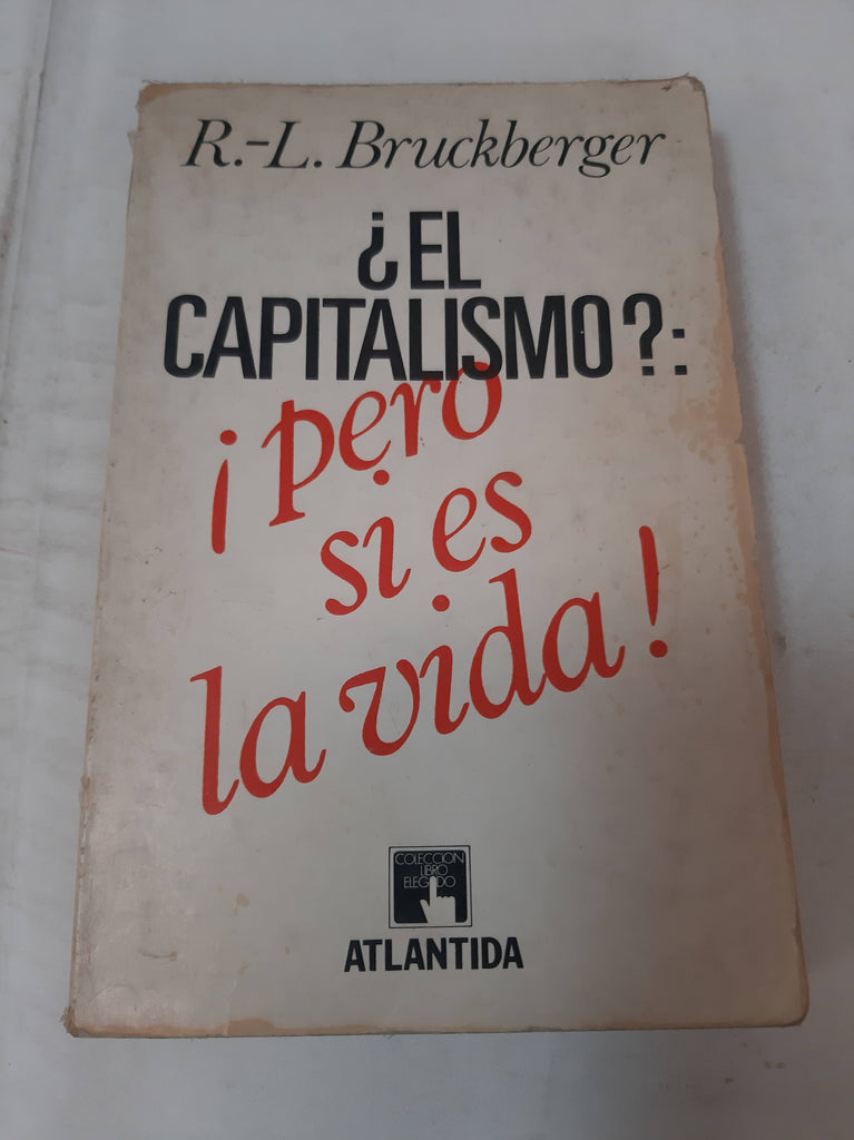 ¿El Capitalismo?: ¡pero Si Es La Vida!