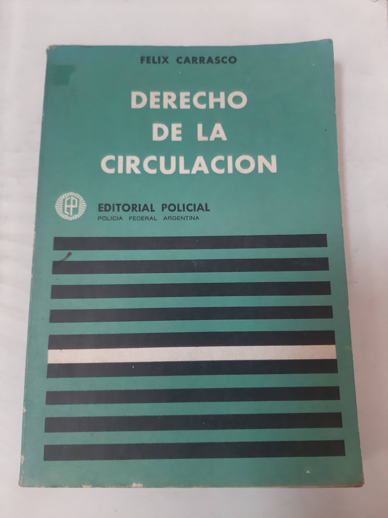 Derecho De La Circulacion - Felix Carrasco