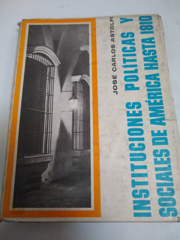 Instituciones Políticas Y Sociales En América Hasta 1810