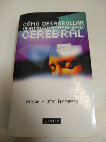 Cómo Desarrollar Una Máxima Capacidad Cerebral