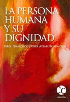 La Persona Humana Y Su Dignidad