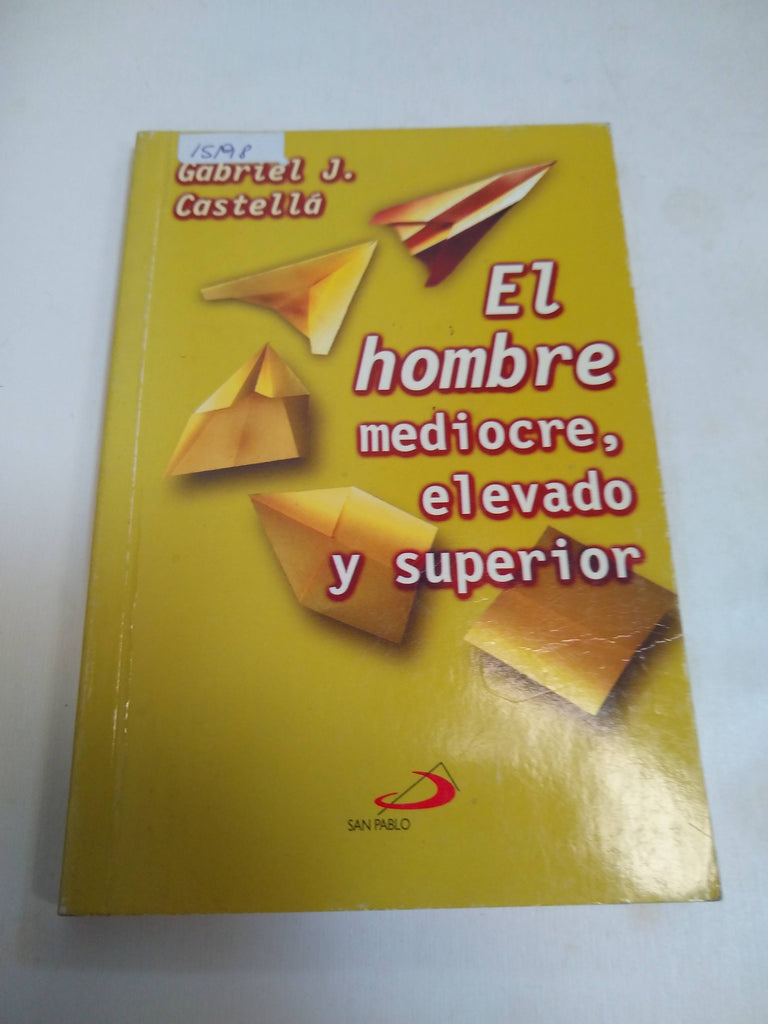 El Hombre Mediocre, Elevado Y Superior