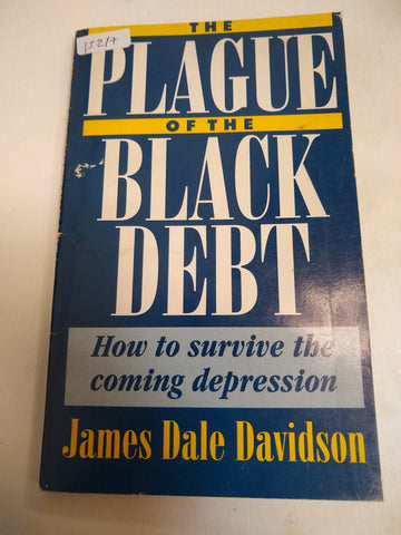 Plague Of The Black Debt . How yo survive the coming depression