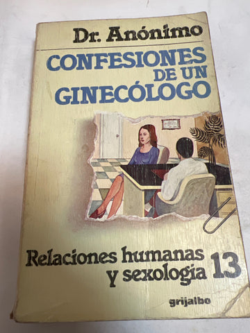 Confesiones De Un Ginecólogo: Relaciones humanas y sexologia 13