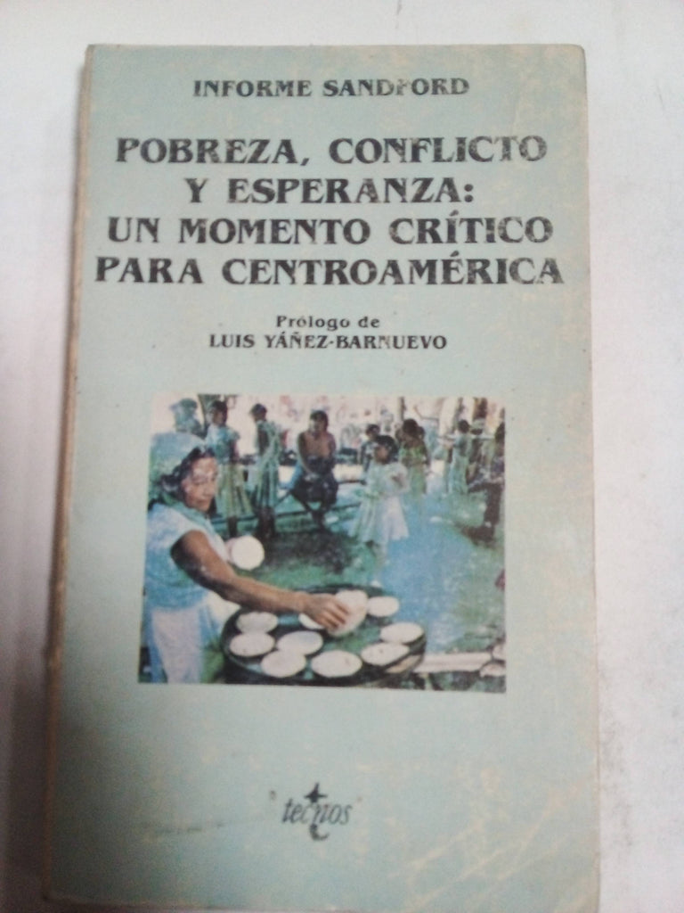 Pobreza, Conflicto Y Esperanza: Un Momento Crítco para centroamerica