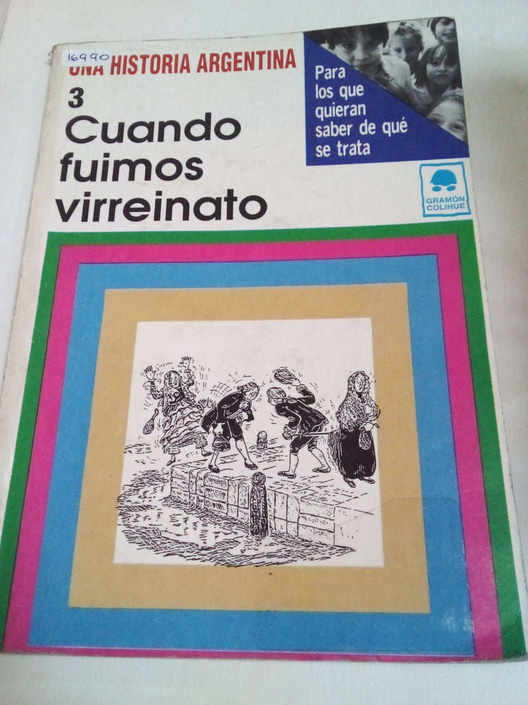 Historia Argentina 3. Cuando Fuimos Virreinato