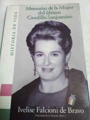 Memorias De La Mujer Del Último Caudillo Sanjuanino. Historia de vida