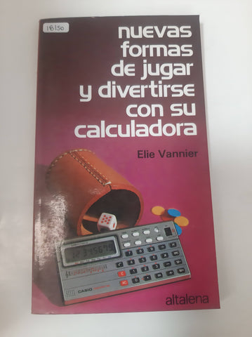 Nuevas Formas De Jugar Y Divertirse Con Su Calculadora