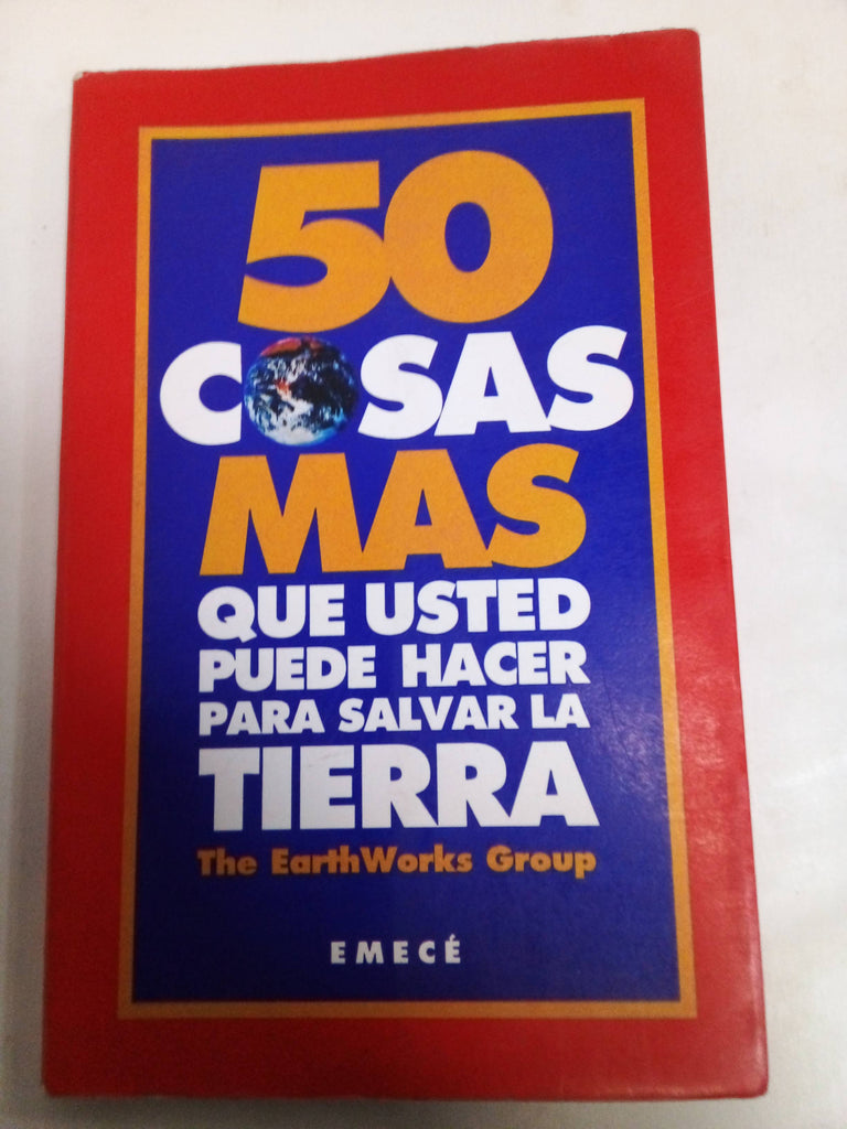 50 Cosas Mas Que Usted Puede Hacer Para Salvar La Tierra