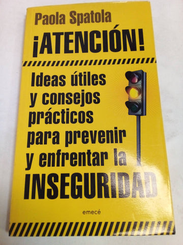 ¡atención! Ideas utiles y consejos practicos para prevenir y enfrentar la inseguridad