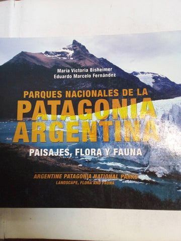 Parques Nacionales De La Patagonia Argentina