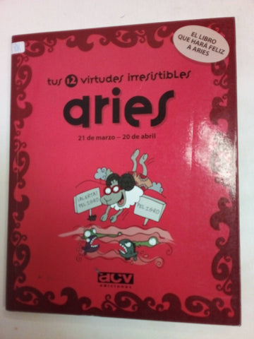 Aries, Tus 12 Virtudes Irresistibles