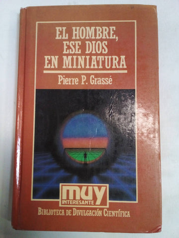 El Hombre, Ese Dios En Miniatura