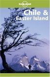 Lonely Planet Chile & Easter Island (Lonely Planet Travel Guides)