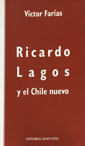 RICARDO LAGOS Y EL CHILE NUEVO