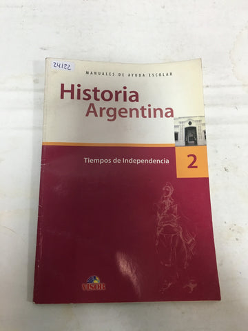 Historia Argentina 2, Tiempos de Independencia