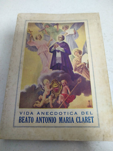 Vida anecdotica del beato antonio maria claret