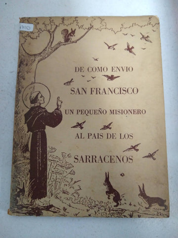 De como envio San Francisco un pequeño misionero al pais de los sarracenos