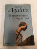 El Atroz Encanto De Ser Argentinos