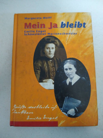 Mein Ja bleibt: Emilie Engel - Schönstätter Marienschwester