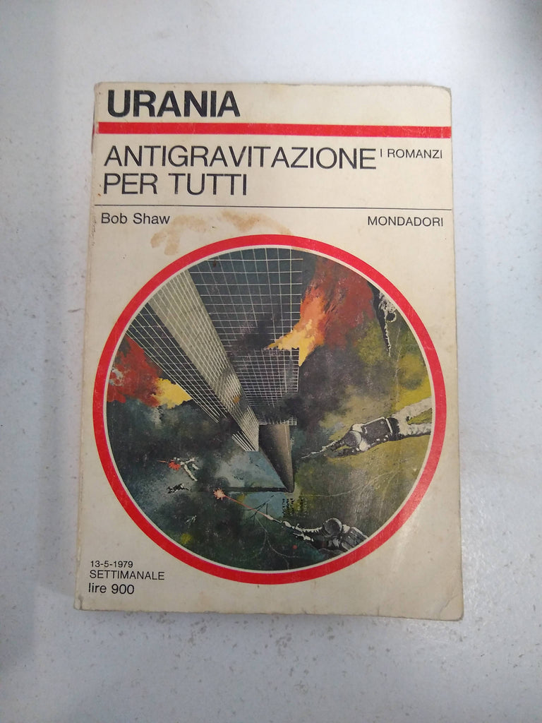 Antigravitazione per tutti. Milano, Mondadori, Urania n. 783. In 8vo, broch. ill., pp. 168.