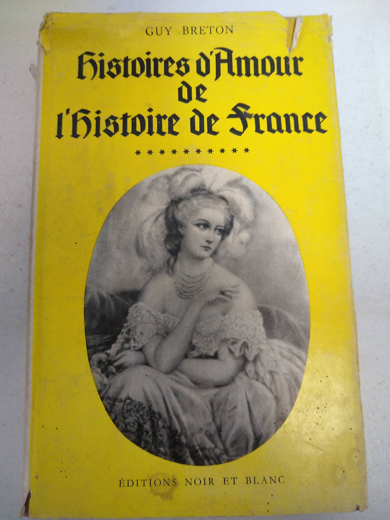 Histoires Dámour de L´histoire de france. Tome DIX