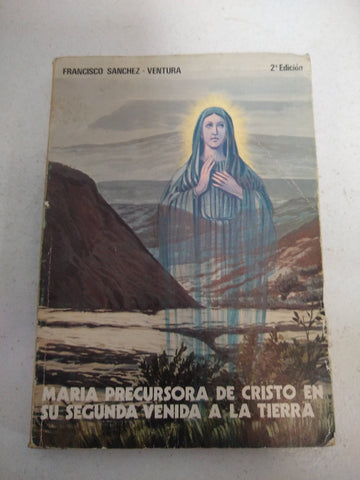 maria precursora de cristo en su segunda venida a la tierra