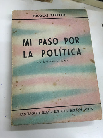 mi paso por la politica (de uriburu a perón)