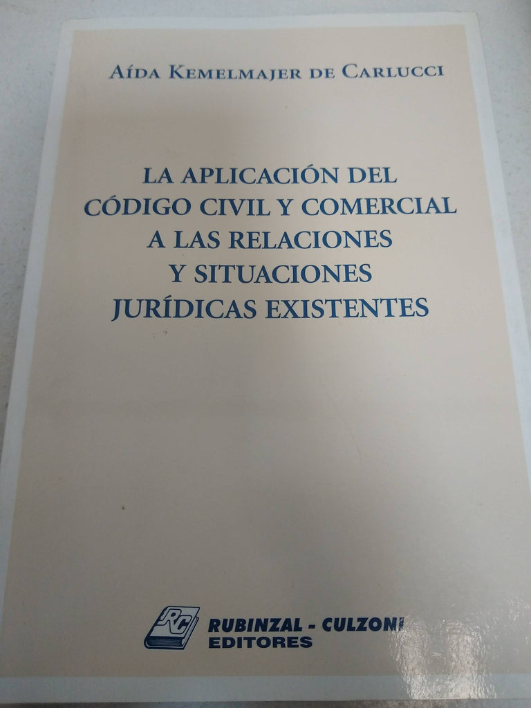 La aplicación del código civil y comercial a las relaciones y situaciones jurídicas existentes