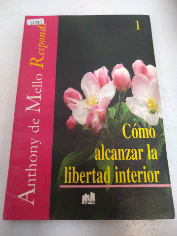 Cómo alcanzar la libertad inteior