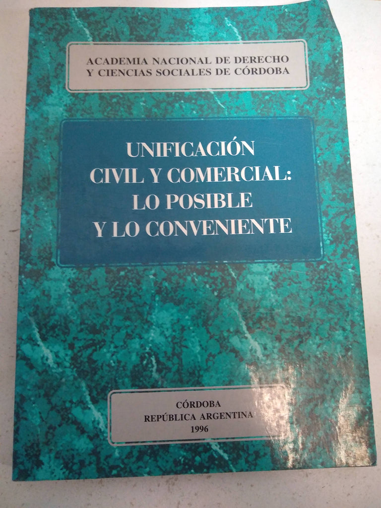 Unificación civil y comercial: lo posible y lo conveniente