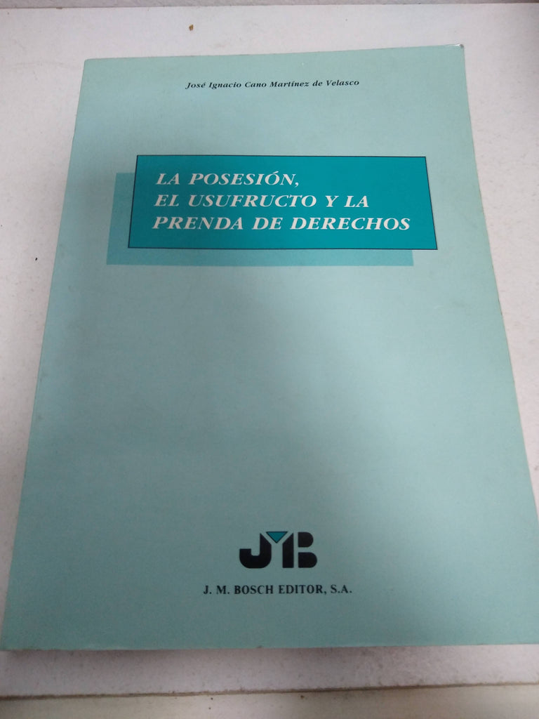 La posesión, el usufructo y la prenda de derechos