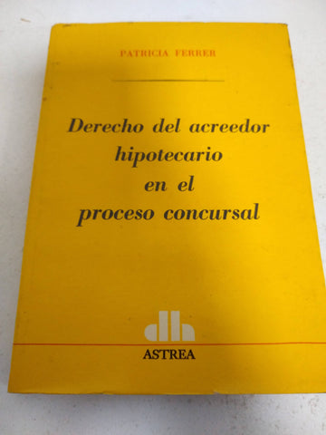 Derecho del acreedor hipotecario en el proceso concursal