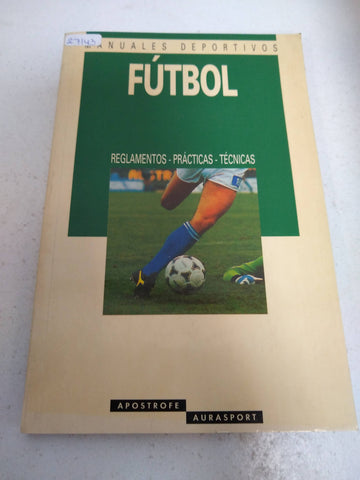 Futbol. Reglamentos, prácticas, tecnicas