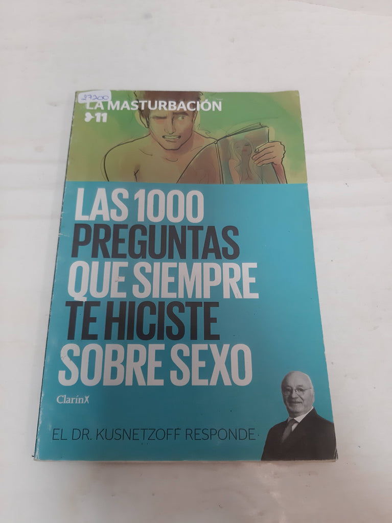 Las 1000 preguntas que siempre te hiciste sobre sexo . 11. La masturbacion