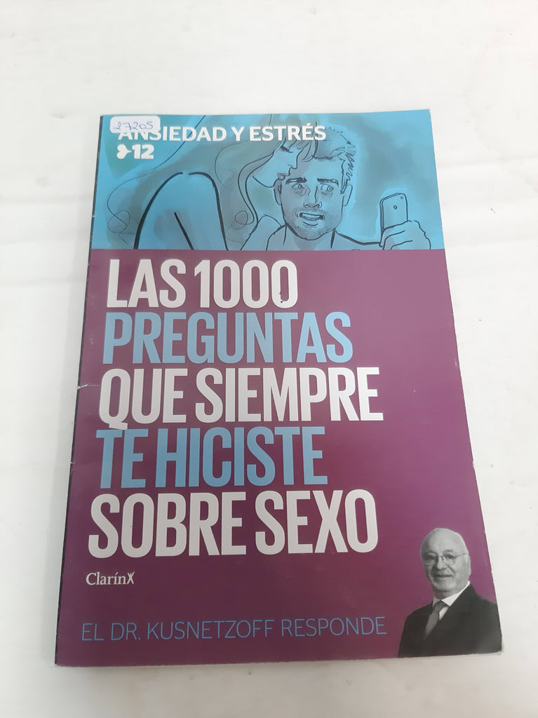 Las 1000 preguntas que siempre te hiciste sobre sexo . 12 Ansiedad y estrés