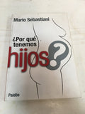 ¿por Qué Tenemos Hijos?